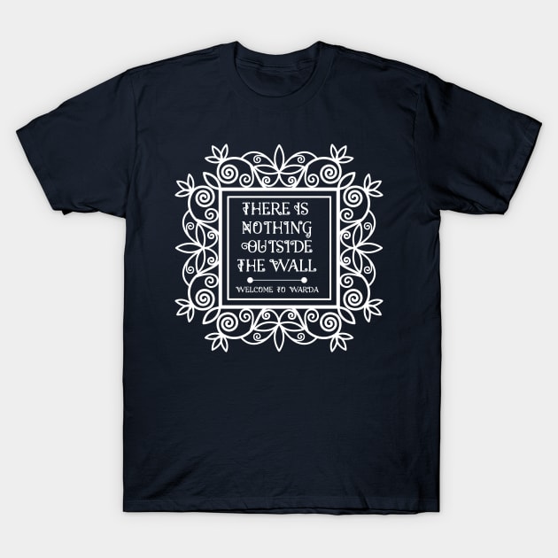 Nothing Outside The Wall T-Shirt by One Shot Podcast